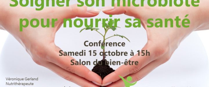 Conférence : Soigner son microbiote pour nourrir sa santé, samedi 15 octobre 2016
